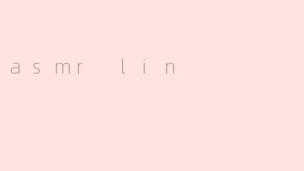 asmr lin